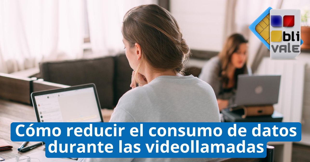 blivale_image_es_Reducir el consumo de datos durante las videollamadas_643x337 BLIVALE Blog: Guides and tips for worry-free travel - Results from #240